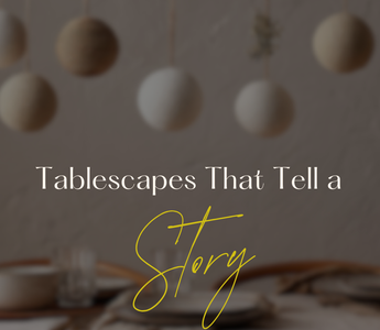 Let's Talk Tablescapes.
