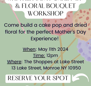 Mother's Day Cake Pop & Floral Bouquet Workshop