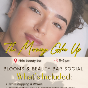 August 2nd | The Morning Glow Up: Blooms and Beauty Bar Social