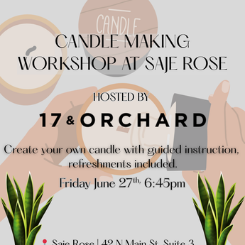 Saje Rose Candle Making Workshop Hosed by 17 & Orchard